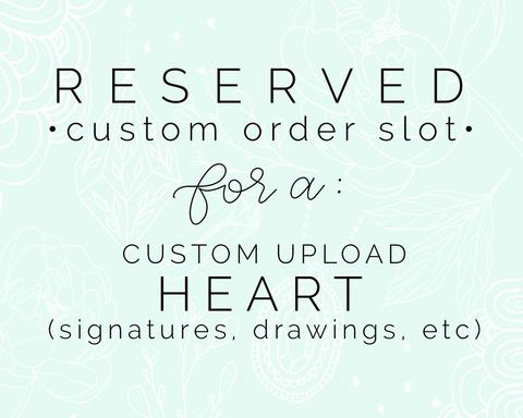 RESERVED: CUSTOM SIGNATURE/DRAWING HEART